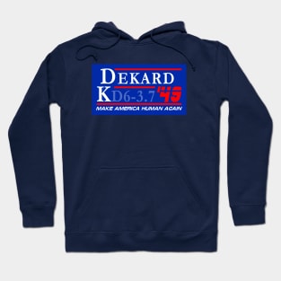 Dekard KD6-3.7 Make America Human Again Hoodie